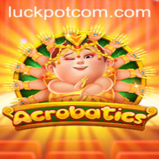 Exploring the Thrills of Acrobatics: Dive into the World of Luckpot