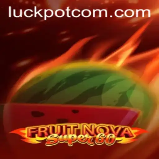 FruitNovaSuper60: Exploring the Exciting World of Luckpot