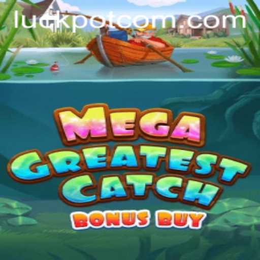 MegaGreatestCatchBonusBuy: The Ultimate Luckpot Adventure